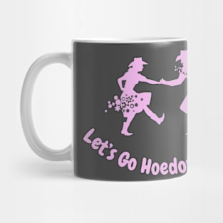 Let's go Hoedown Girls Mug